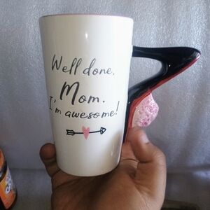 “Well Done Mom I'm Awesome” Ceramic Mug With A High Heel Handle. 
